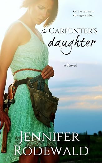 The Carpenter's Daughter: A Contemporary Christian Romance