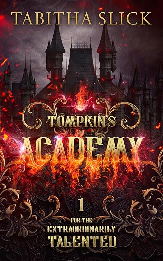 Tompkin's Academy: For The Extraordinarily Talented (The Tompkin's Academy Trilogy Book 1)