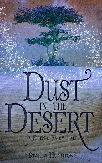 Dust in the Desert: A Flipped Fairy Tale (Flipped Fairy Tales Book 4)