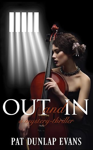 Out and In: A mystery-thriller (The Curious Cellist Book 1)