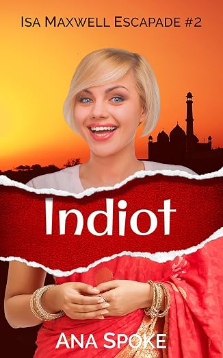 Indiot (Isa Maxwell Escapades Book 2)