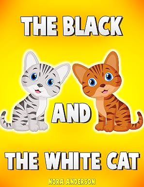 Best Children's Books: The Black And The White Cat (Kids Books, Book For Kids,)
