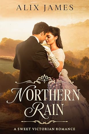 Northern Rain: A Sweet Victorian Romance (John and Margaret)