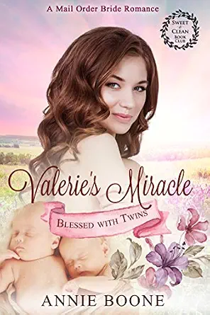 Mail Order Bride: Valerie's Miracle: A Sweet and Clean Romance (Blessed with Twins Book 1)