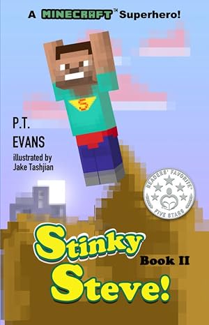 Stinky Steve: Book Two- A Minecraft Superhero