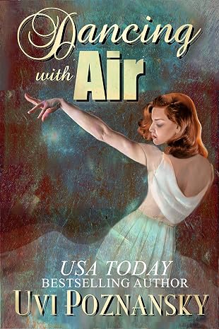 Dancing with Air: WWII Love Story (Still Life with Memories Book 4)