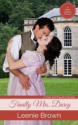 Finally Mrs. Darcy: A Dash of Darcy and Companions Novella (Dash of Darcy and Companions Collection Book 1)