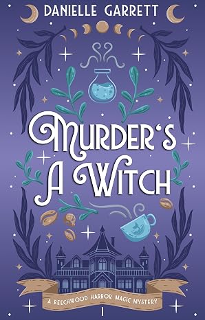 Murder's a Witch: A Beechwood Harbor Magic Mystery (Beechwood Harbor Magic Mysteries Book 1)
