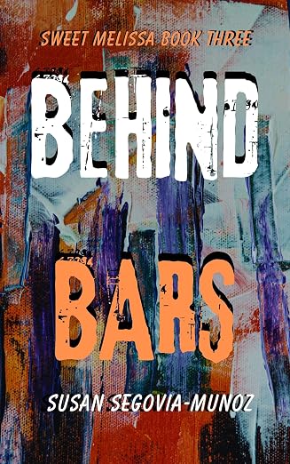 Sweet Melissa: Behind Bars (Sweet Melissa Memoir Series Book 3)