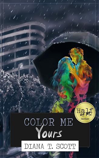 Color Me Yours (Half of Me Book 3)