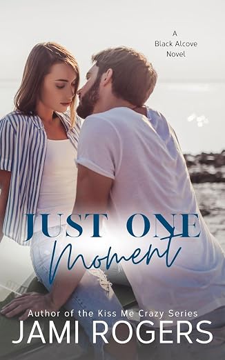 Just One Moment: An Enemies to Lovers Romance (The Black Alcove Series Book 4)