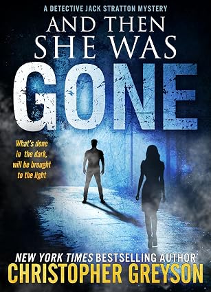 And Then She Was GONE (Detective Jack Stratton Mystery Thriller Series)