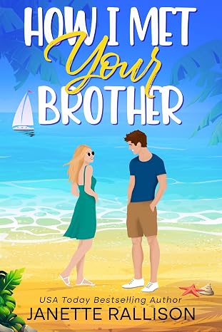 How I Met Your Brother: A Fake Boyfriend, Sweet Romantic Comedy
