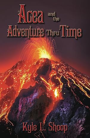 Acea and the Adventure Thru Time (Acea Bishop Book 3)