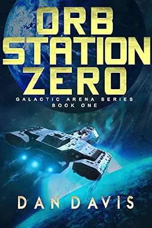 Orb Station Zero (Galactic Arena Series Book 1)