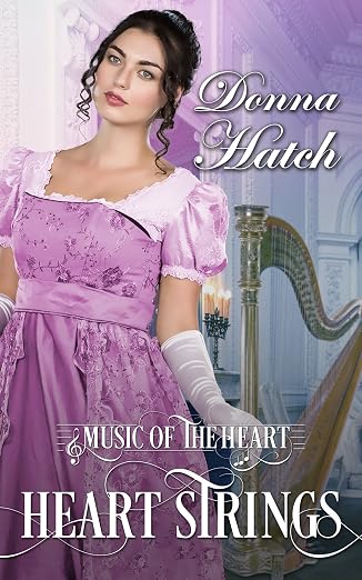 Heart Strings: A Clean and Wholesome Regency Historical Romance (Music of the Heart Book 1)