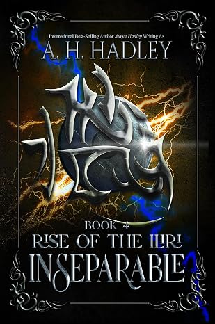 Inseparable: An Epic Science-Fantasy Series (Rise of the Iliri Book 4)
