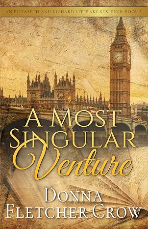 A Most Singular Venture: Murder in Jane Austen's London (Elizabeth and Richard Literary Suspense Book 5)